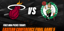 Free NBA Picks Today For Eastern Conference Finals Game 5, 2022
