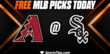 Free MLB Picks Today: Arizona Diamondbacks vs Chicago White Sox 8/27/22