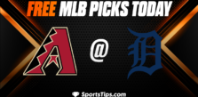 Free MLB Picks Today: Detroit Tigers vs Arizona Diamondbacks 6/9/23