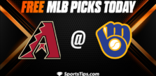 Free MLB Picks Today: Milwaukee Brewers vs Arizona Diamondbacks 6/21/23