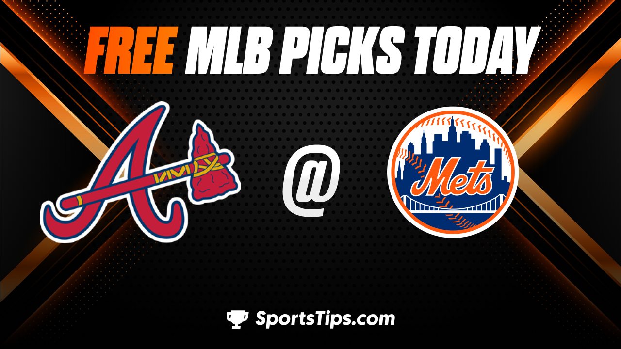 Free MLB Picks Today: New York Mets vs Atlanta Braves 5/1/23