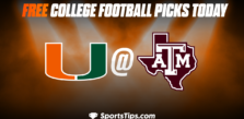 Free College Football Picks Today: Texas A&M Aggies vs Miami (FL) Hurricanes 9/17/22