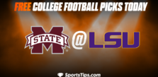 Free College Football Picks Today: Louisiana State Tigers vs Mississippi State Bulldogs 9/17/22