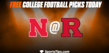 Free College Football Picks Today: Rutgers Scarlet Knights vs Nebraska Cornhuskers 10/7/22
