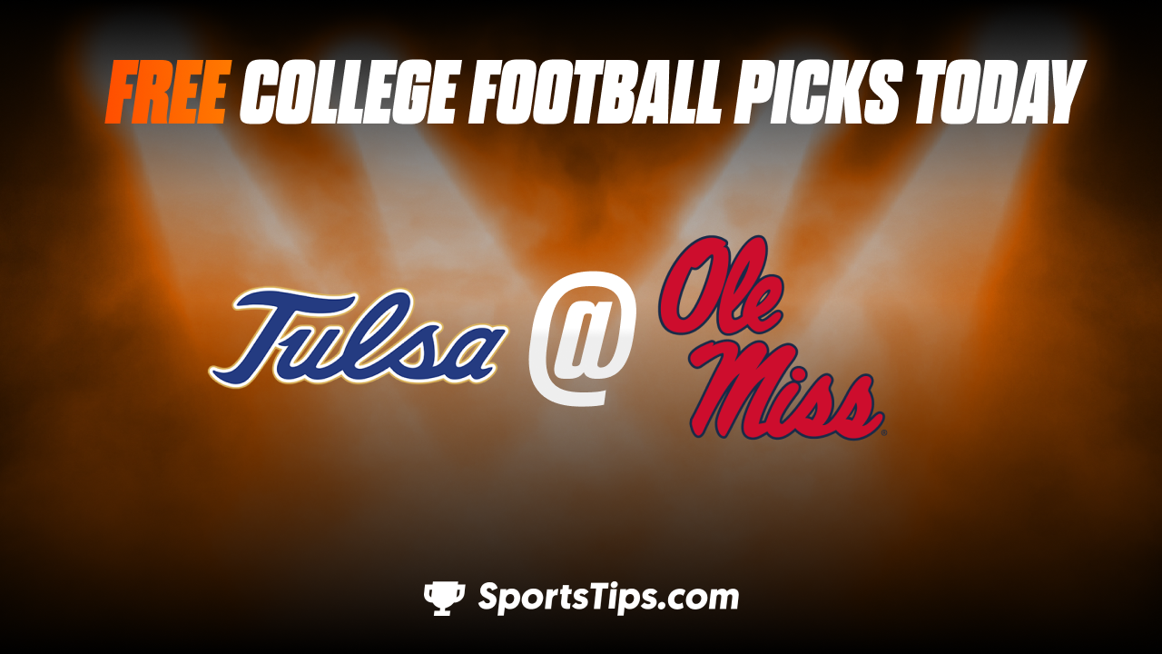 Free College Football Picks Today: Ole Miss Rebels vs Tulsa Golden Hurricane 9/24/22