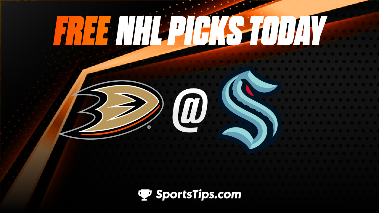 Free NHL Picks Today: Seattle Kraken vs Anaheim Ducks 3/7/23