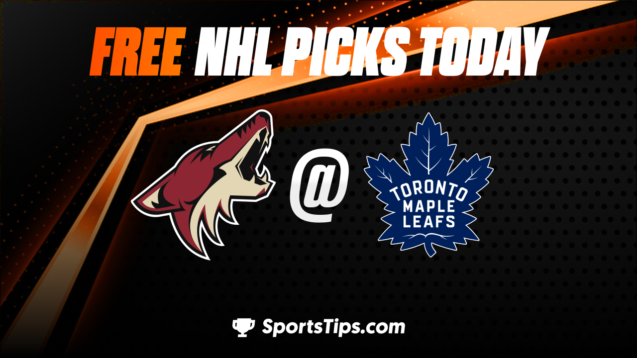 Free NHL Picks Today: Toronto Maple Leafs vs Arizona Coyotes 10/17/22