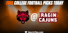 Free College Football Picks Today: University of Louisiana at Lafayette Ragin Cajuns vs Arkansas State Red Wolves 10/22/22