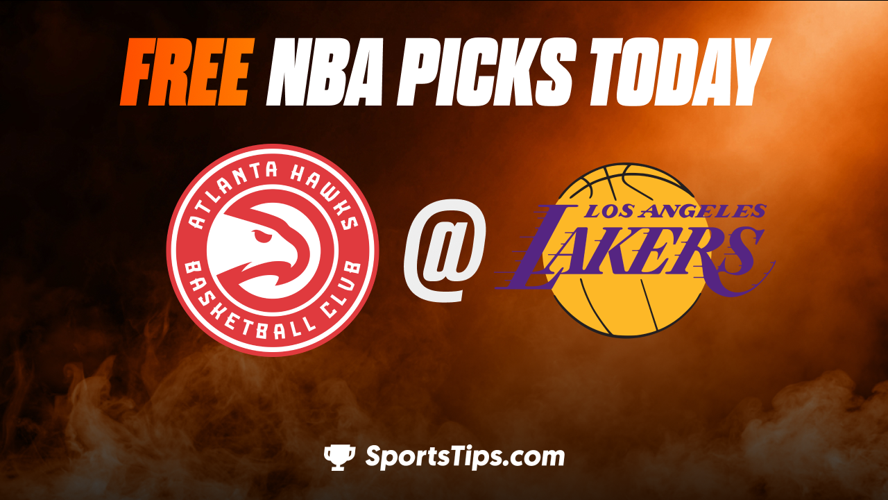 Free NBA Picks Today: Los Angeles Lakers vs Atlanta Hawks 1/6/23