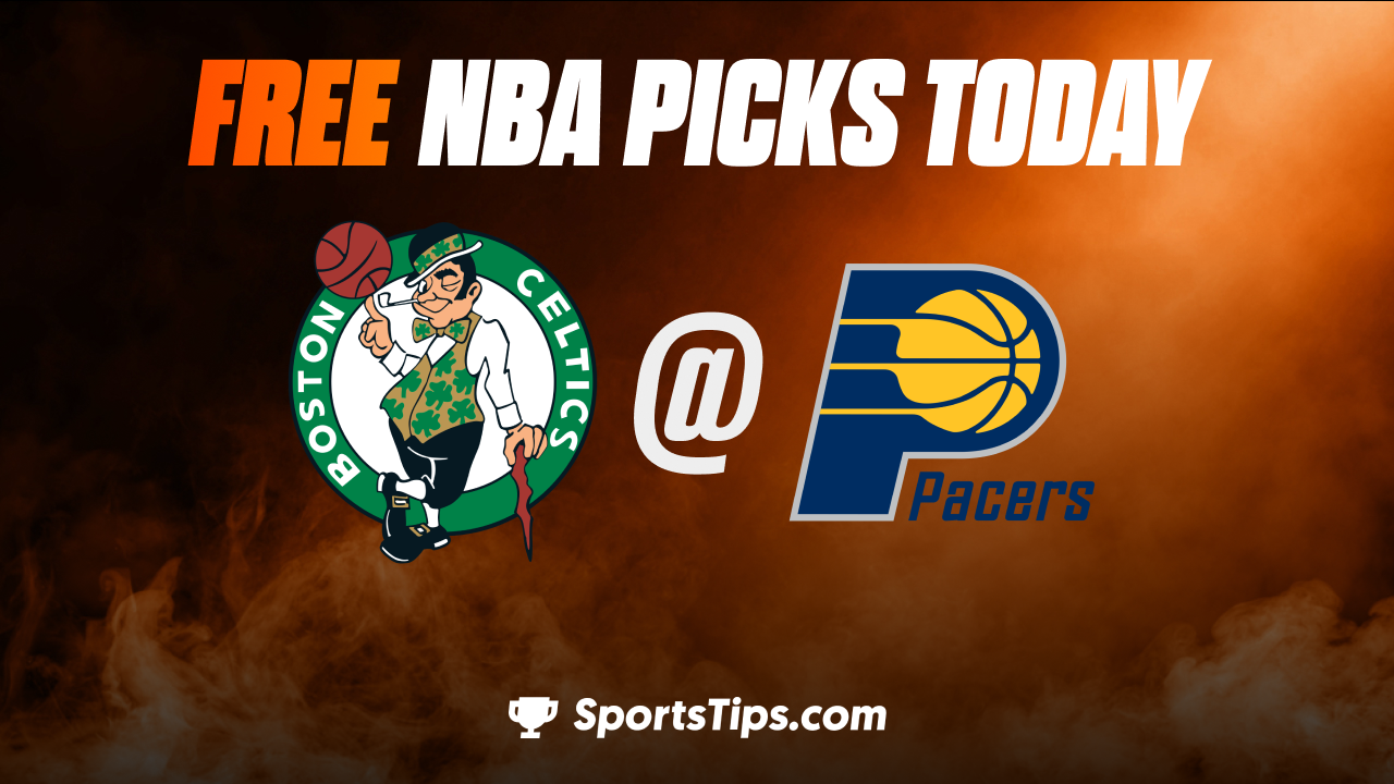 Free NBA Picks Today: Indiana Pacers vs Boston Celtics 2/23/23