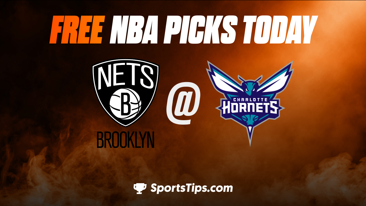 Free NBA Picks Today: Charlotte Hornets vs Brooklyn Nets 12/31/22