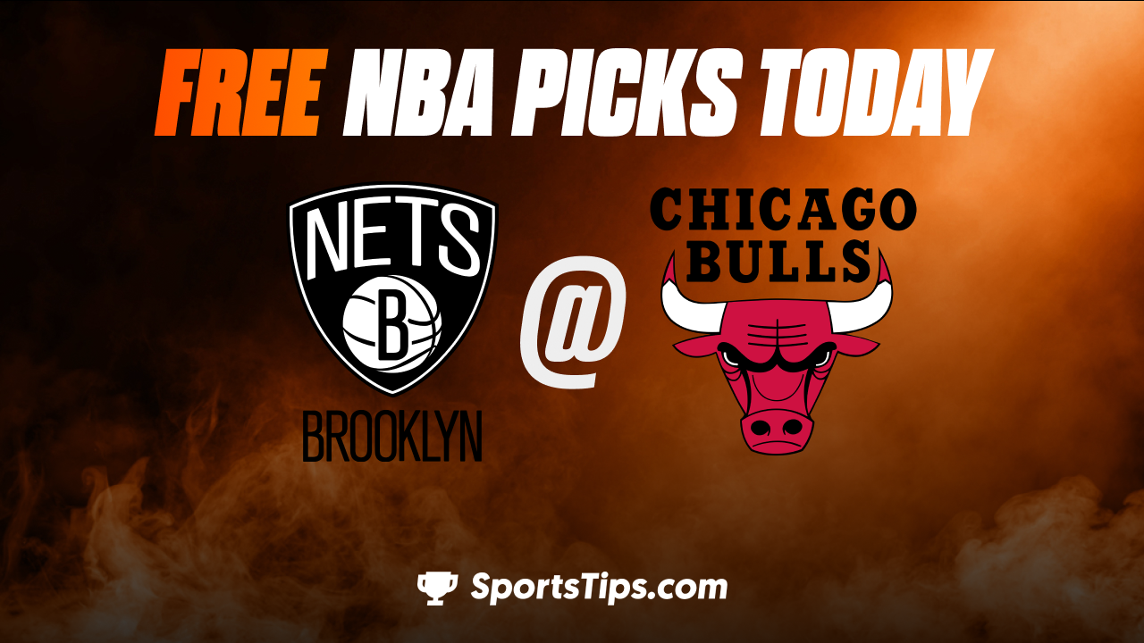 Free NBA Picks Today: Chicago Bulls vs Brooklyn Nets 2/24/23