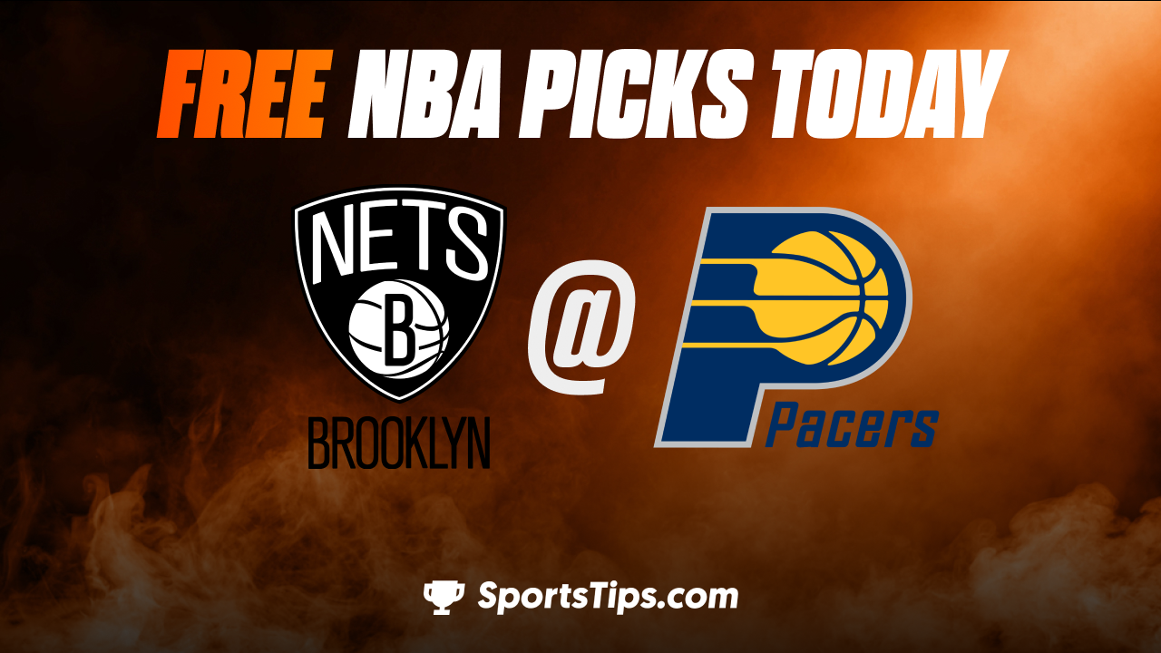 Free NBA Picks Today: Indiana Pacers vs Brooklyn Nets 12/10/22