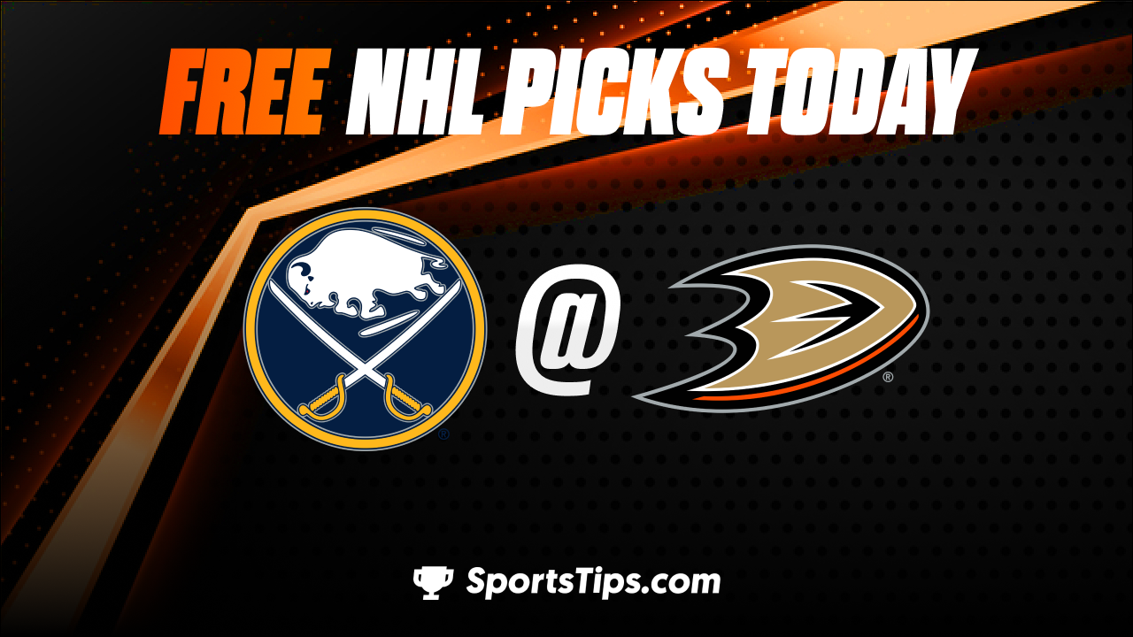 Free NHL Picks Today: Anaheim Ducks vs Buffalo Sabres 1/15/23