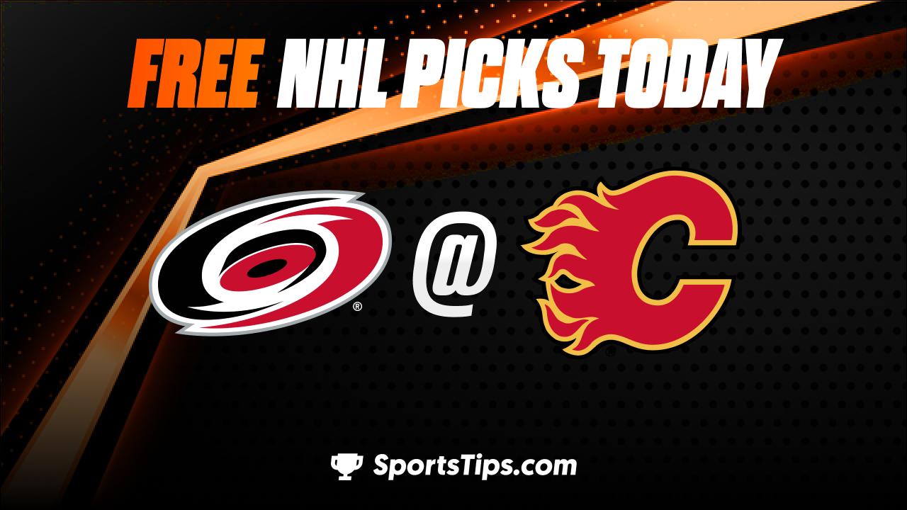 Free NHL Picks Today: Calgary Flames vs Carolina Hurricanes 10/22/22