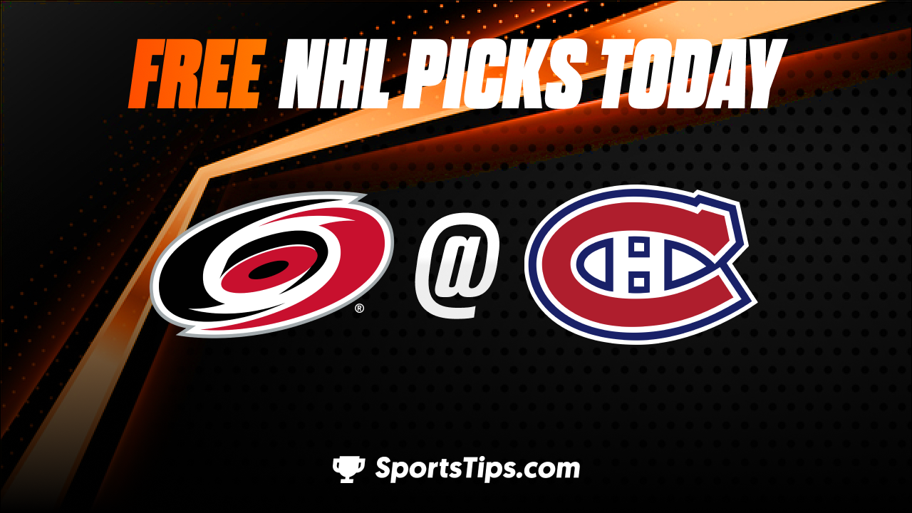 Free NHL Picks Today: Montreal Canadiens vs Carolina Hurricanes 3/7/23