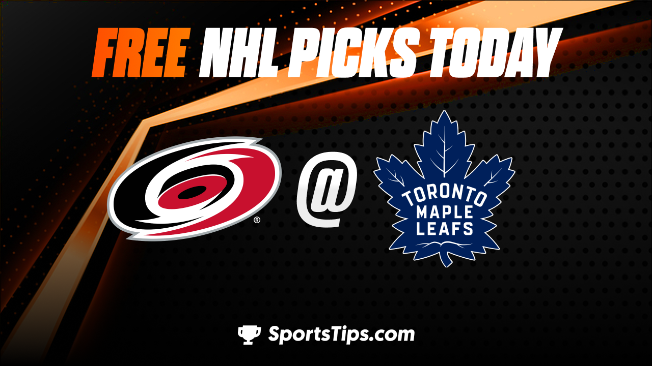 Free NHL Picks Today: Toronto Maple Leafs vs Carolina Hurricanes 3/17/23