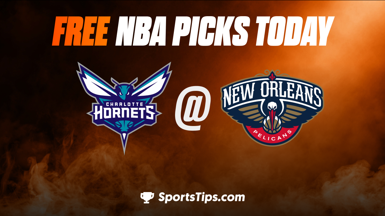 Free NBA Picks Today: New Orleans Pelicans vs Charlotte Hornets 3/23/23