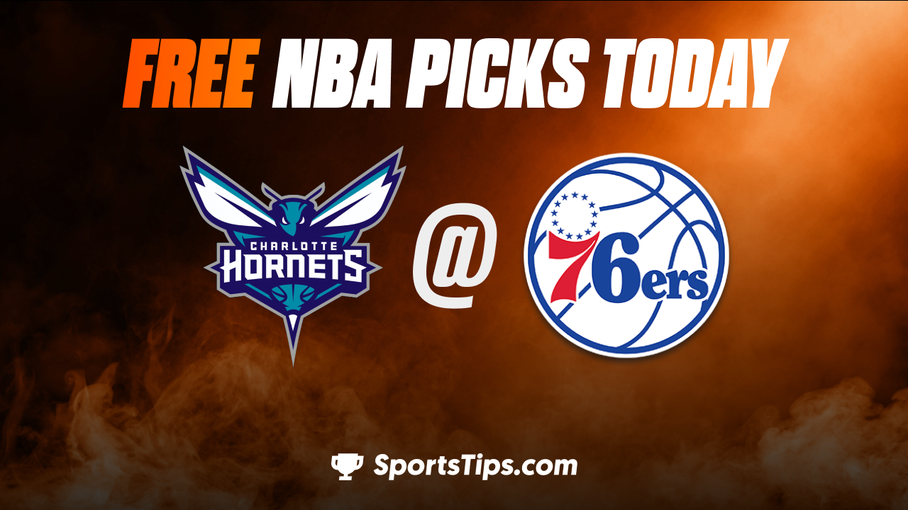 Free NBA Picks Today: Philadelphia 76ers vs Charlotte Hornets 12/11/22