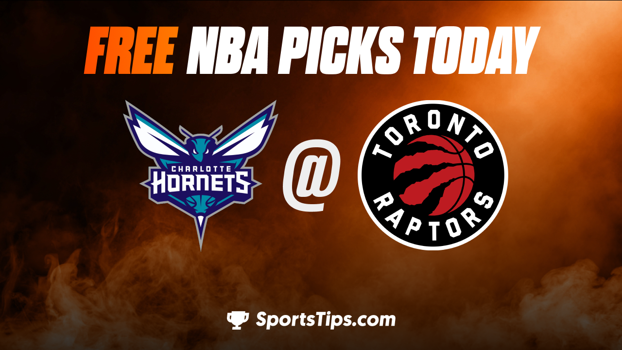 Free NBA Picks Today: Toronto Raptors vs Charlotte Hornets 1/10/23