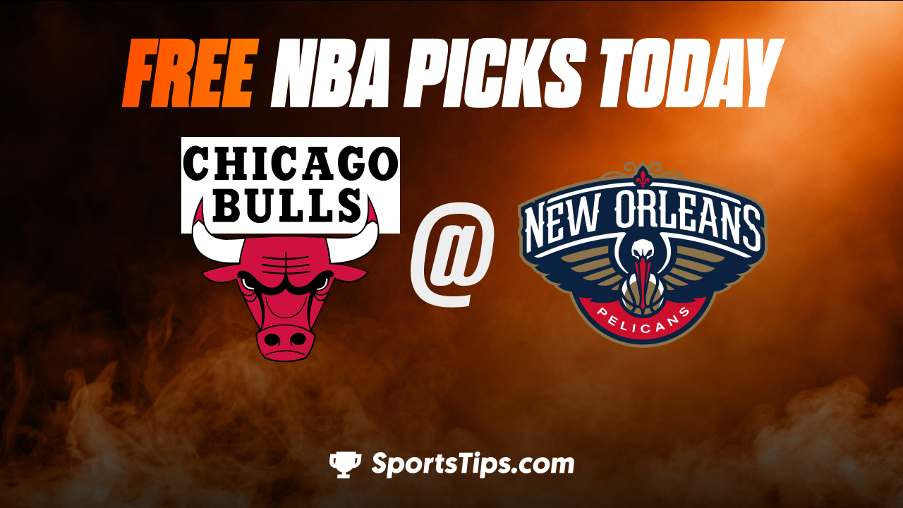 Free NBA Picks Today: New Orleans Pelicans vs Chicago Bulls 11/16/22