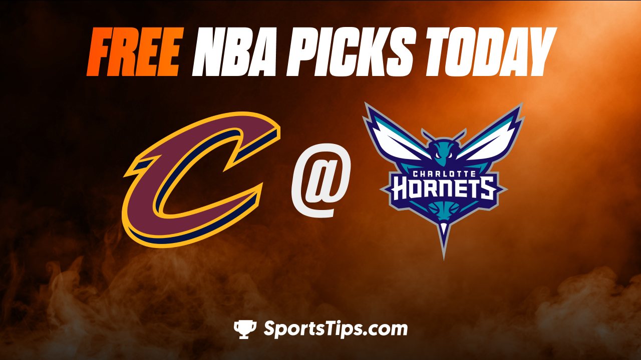 Free NBA Picks Today: Charlotte Hornets vs Cleveland Cavaliers 3/12/23