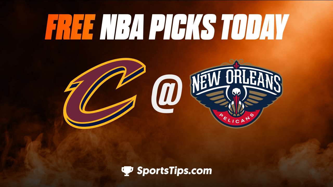 Free NBA Picks Today: New Orleans Pelicans vs Cleveland Cavaliers 2/10/23