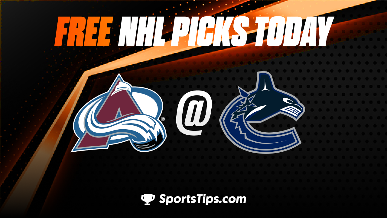 Free NHL Picks Today: Vancouver Canucks vs Colorado Avalanche 1/5/23