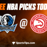 Free NBA Picks Today: Atlanta Hawks vs Dallas Mavericks 4/2/23