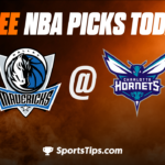 Free NBA Picks Today: Charlotte Hornets vs Dallas Mavericks 2/26/23