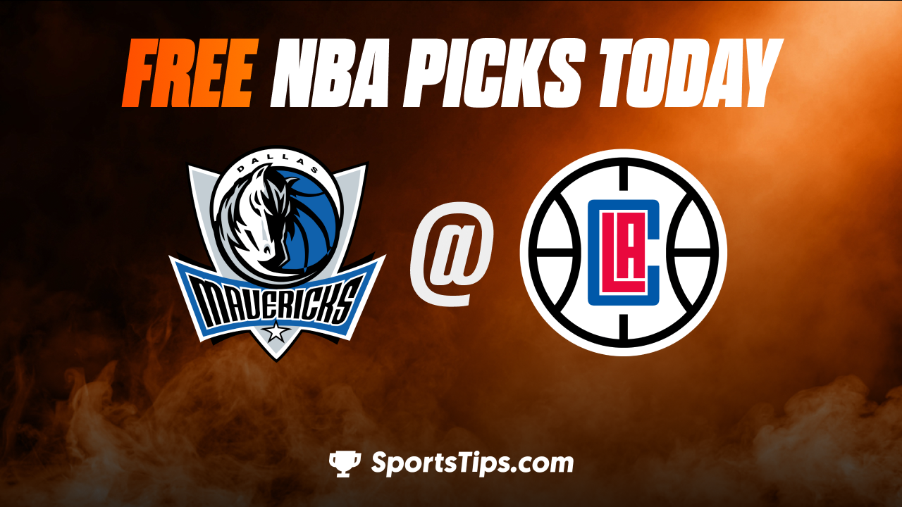 Free NBA Picks Today: Los Angeles Clippers vs Dallas Mavericks 2/8/23