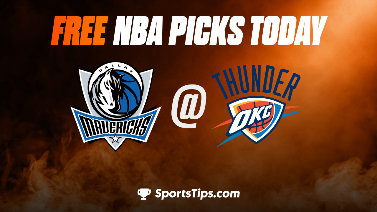 Free NBA Picks Today: Oklahoma City Thunder vs Dallas Mavericks 1/8/23