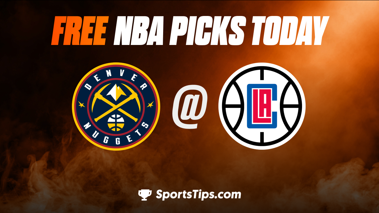 Free NBA Picks Today: Los Angeles Clippers vs Denver Nuggets 11/25/22