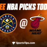 Free NBA Picks Today For NBA Finals Game Four: Miami Heat vs Denver Nuggets 6/9/23