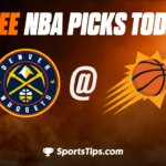Free NBA Picks Today: Phoenix Suns vs Denver Nuggets 4/6/23