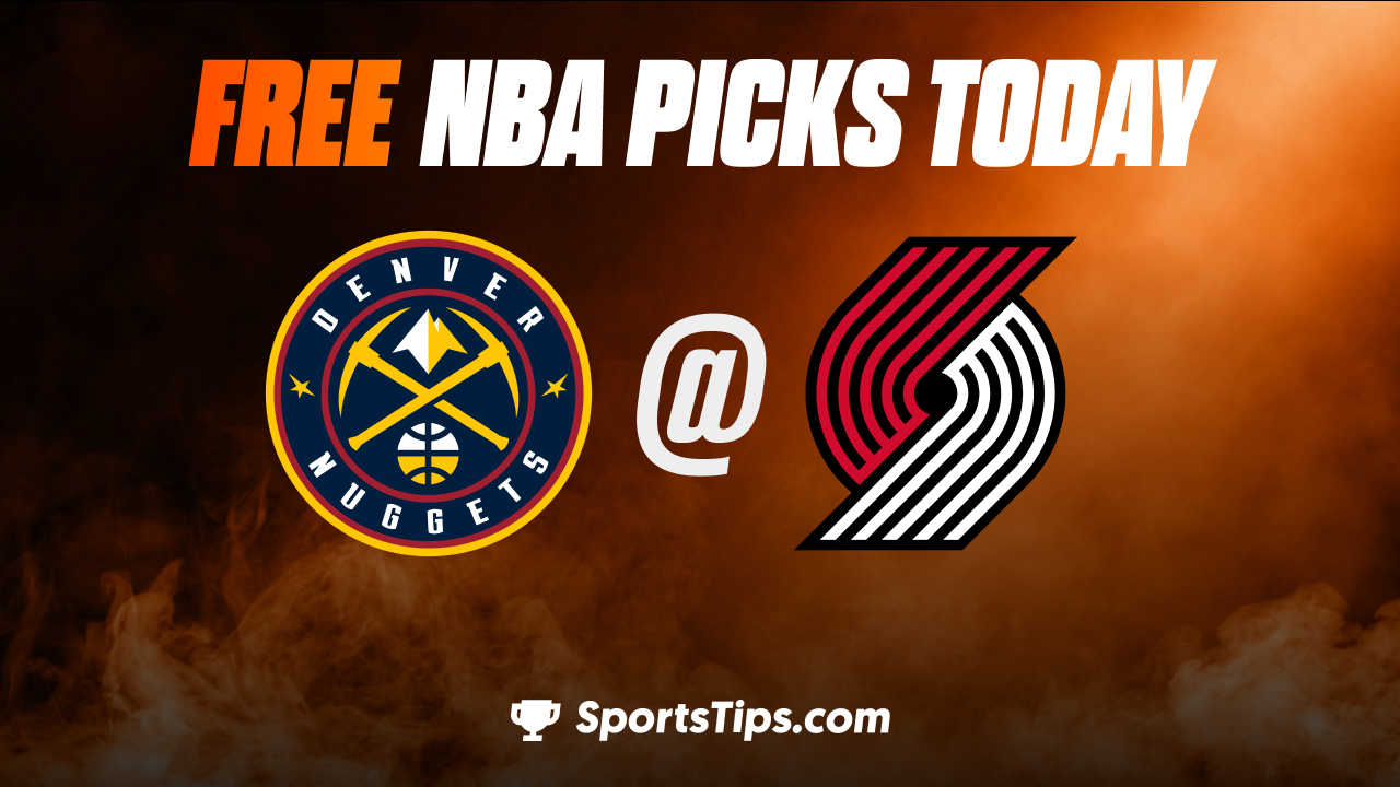 Free NBA Picks Today: Portland Trail Blazers vs Denver Nuggets 12/8/22