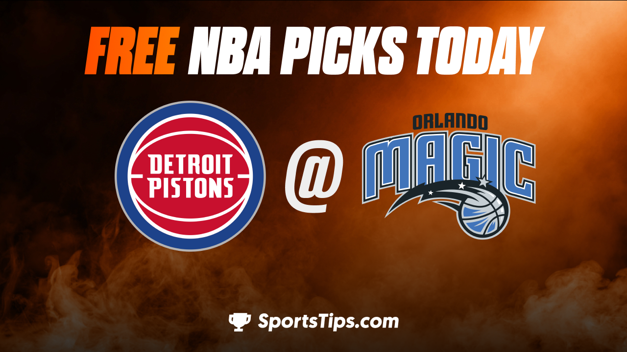 Free NBA Picks Today: Orlando Magic vs Detroit Pistons 2/23/23