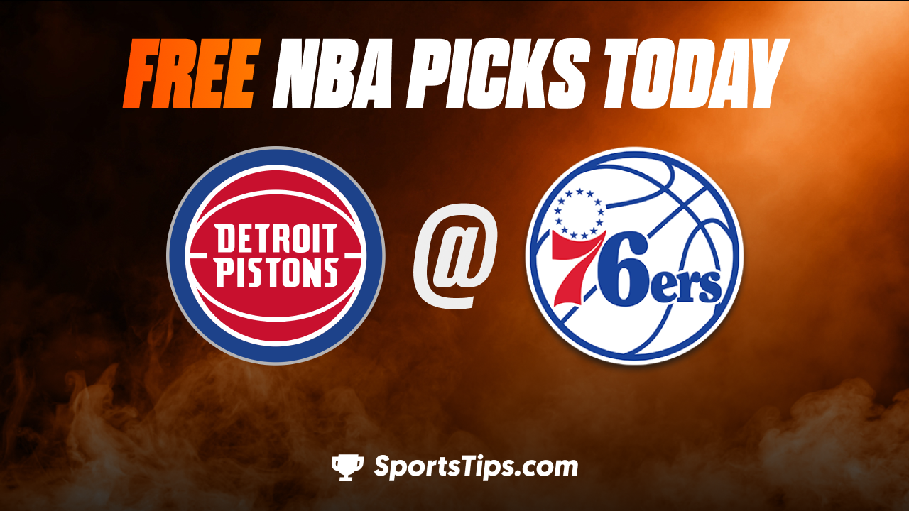 Free NBA Picks Today: Philadelphia 76ers vs Detroit Pistons 12/21/22