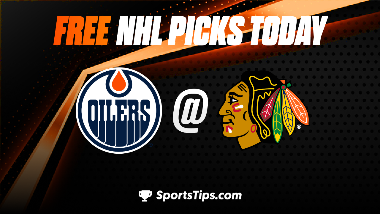 Free NHL Picks Today: Chicago Blackhawks vs Edmonton Oilers 10/27/22