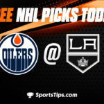 Free NHL Picks Today: Los Angeles Kings vs Edmonton Oilers 4/23/23