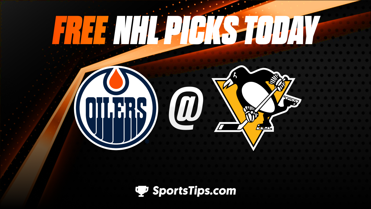 Free NHL Picks Today: Pittsburgh Penguins vs Edmonton Oilers 2/23/23