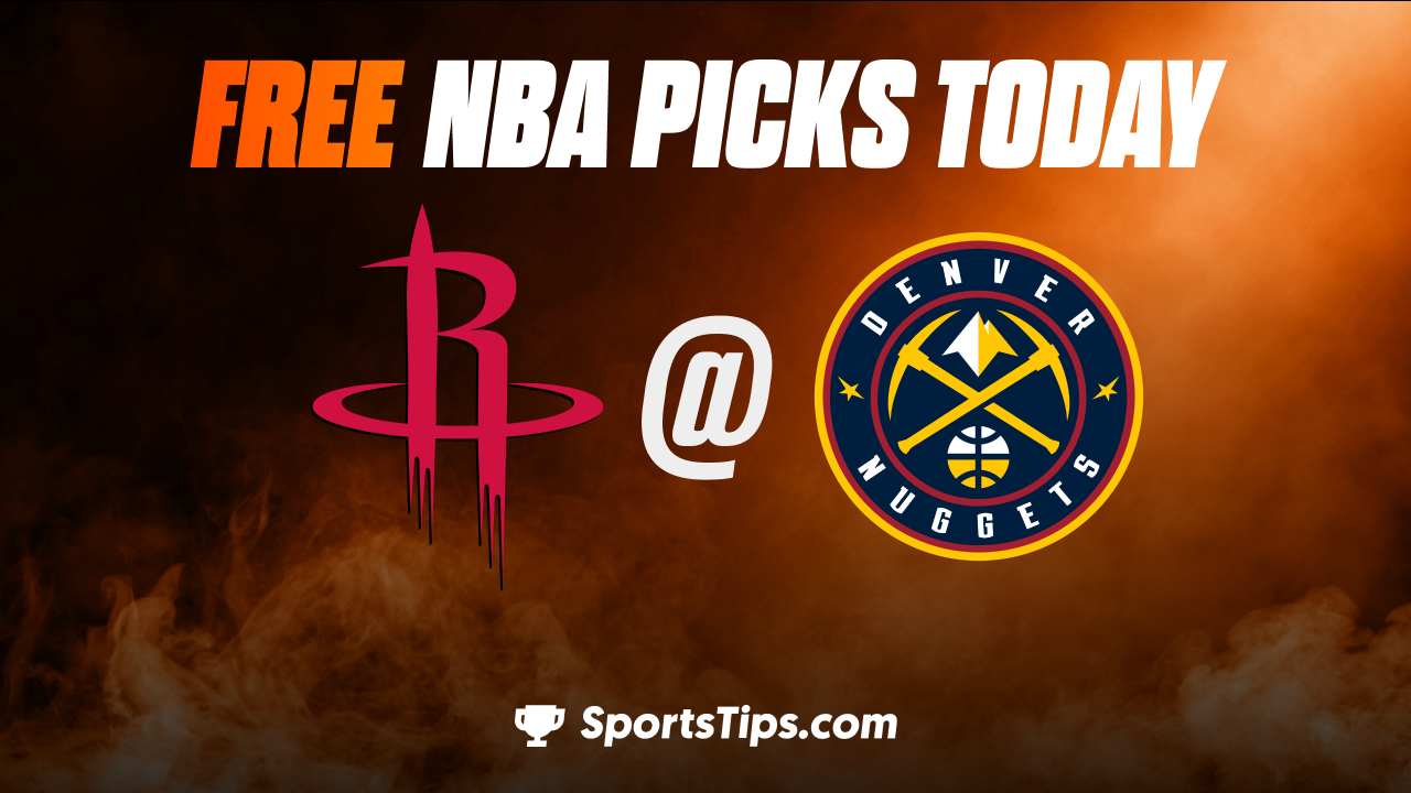 Free NBA Picks Today: Denver Nuggets vs Houston Rockets 11/30/22