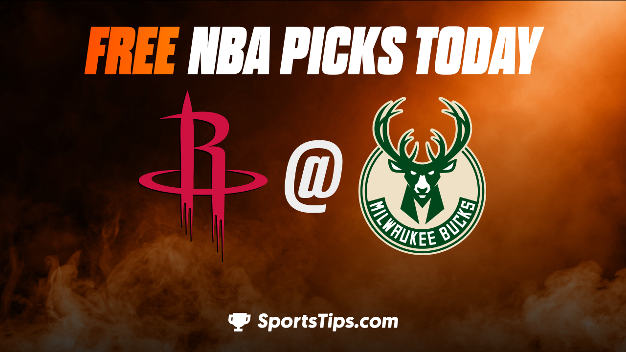 Free NBA Picks Today: Milwaukee Bucks vs Houston Rockets 10/22/22