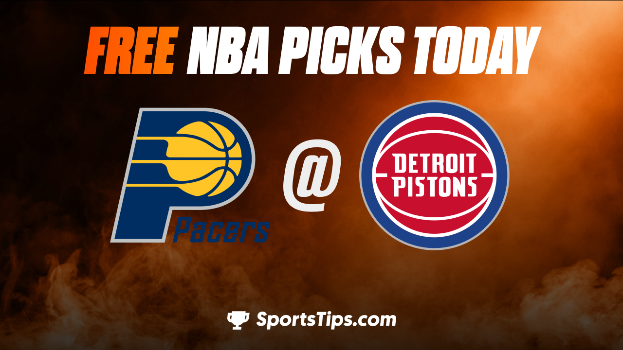 Free NBA Picks Today: Detroit Pistons vs Indiana Pacers 3/11/23