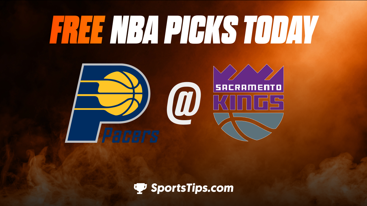 Free NBA Picks Today: Sacramento Kings vs Indiana Pacers 11/30/22