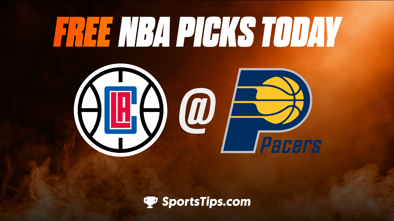 Free NBA Picks Today: Indiana Pacers vs Los Angeles Clippers 12/31/22