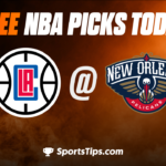Free NBA Picks Today: New Orleans Pelicans vs Los Angeles Clippers 4/1/23