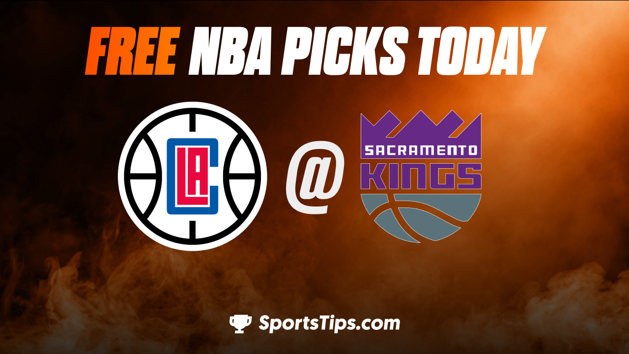 Free NBA Picks Today: Sacramento Kings vs Los Angeles Clippers 3/3/23
