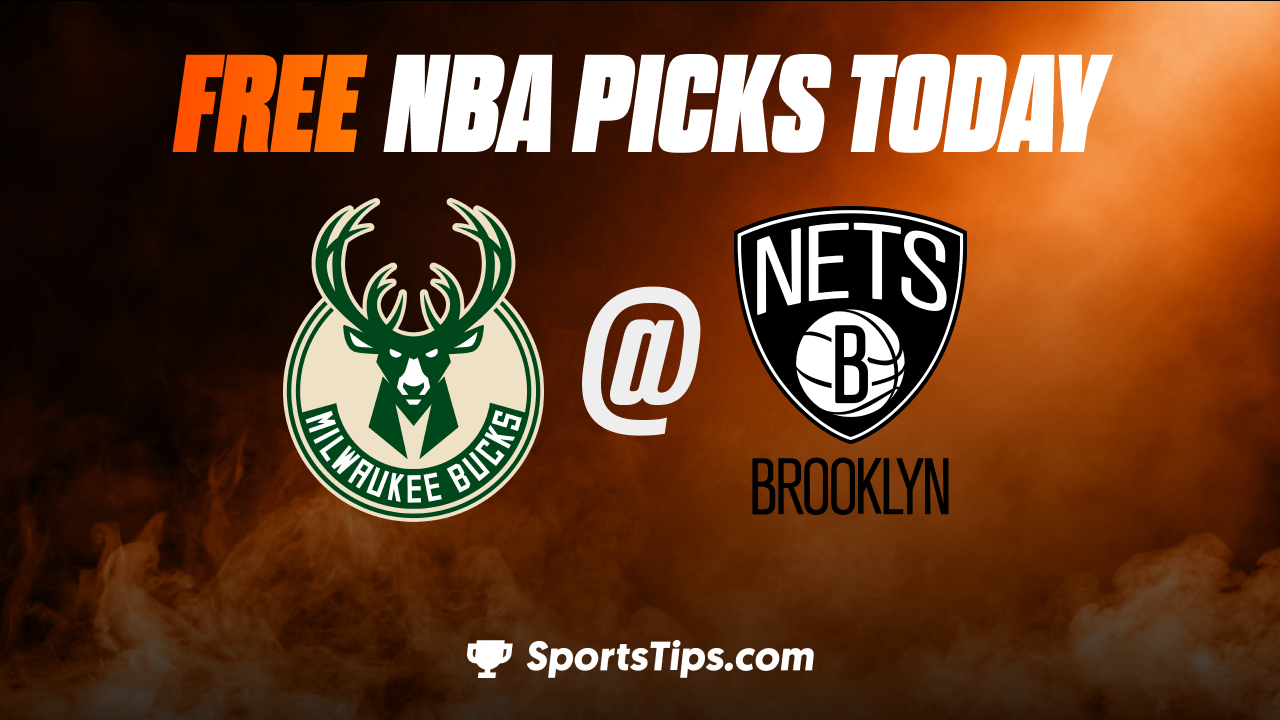 Free NBA Picks Today: Brooklyn Nets vs Milwaukee Bucks 2/28/23