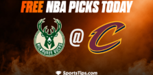 Free NBA Picks Today: Cleveland Cavaliers vs Milwaukee Bucks 1/21/23